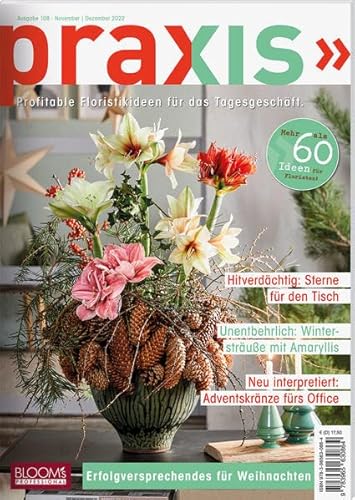 PRAXIS Nr. 108: Profitable Floristikideen für das Tagesgeschäft (PRAXIS - Das Magazin) von Blooms GmbH