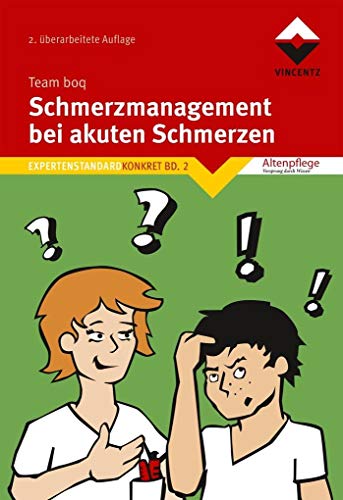 Schmerzmanagement bei akuten Schmerzen: Arbeitshilfe zur praktischen Umsetzung Expertenstandard Konkret Bd. 2 (Altenpflege) von Vincentz Network