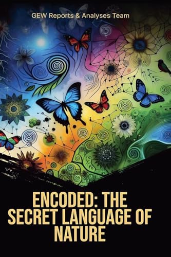 Encoded: The Secret Language Of Nature Encoded: The Secret Language Of Nature von Global East-West LTD