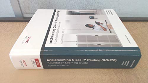 Implementing Cisco IP Routing (ROUTE) Foundation Learning Guide: (CCNP ROUTE 300-101)
