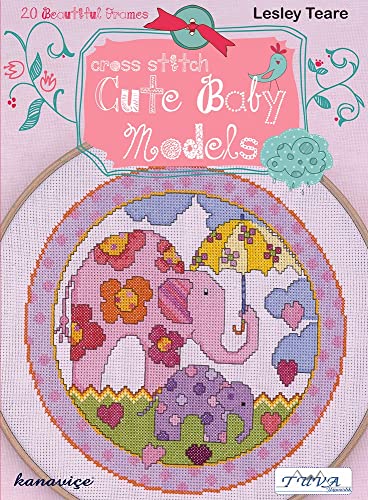 Cross Stitch Cute Baby Models: 20 Beautiful Frames