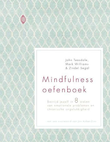 Mindfulness oefenboek: bevrijd jezelf in 8 weken van emotionele problemen en chronische ongelukkigheid von Nieuwezijds b.v.