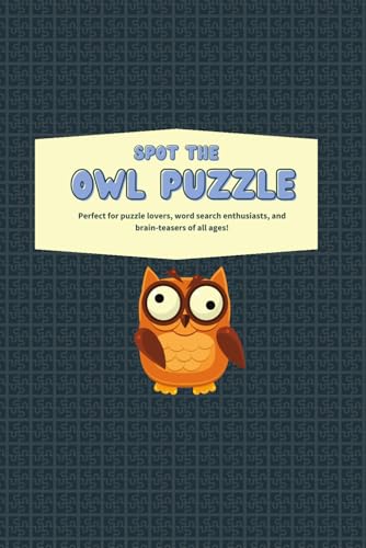 Spot the OWL Puzzle: The Ultimate Word Search Adventure: Perfect for puzzle lovers, word search enthusiasts, and brain-teasers of all ages!" von Independently published