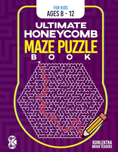 Kunlektra Ultimate Honeycomb Maze Puzzle Book For Kids Ages 8-12: Enhance your Mind With This Fun Pack Activity Puzzle Book to Creativity And Smartness von Kunlektra Publishing