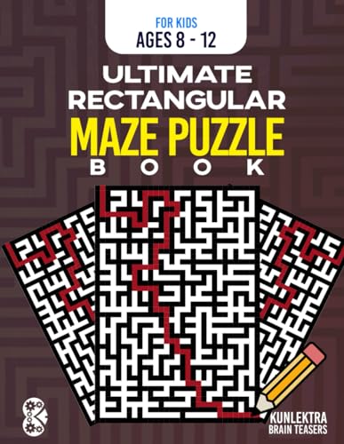 Kunlektra Ultimate Rectangular Maze Puzzle Book For Kids Ages 8-12: Enhance your Mind With This Fun Pack Activity Puzzle Book to Creativity And Smartness von Kunlektra Publishing