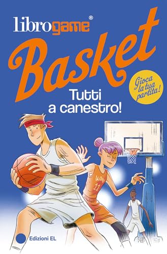 Librogame® Basket. Tutti a canestro! Ediz. illustrata (Narrativa) von EL