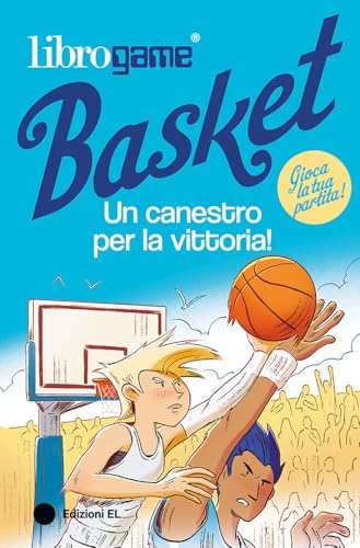 Librogame® Basket. Un canestro per la vittoria! Ediz. illustrata (Narrativa) von EL