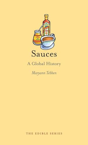 Sauces: A Global History (Edible) von Reaktion Books