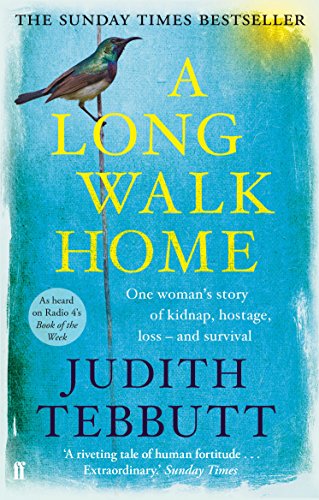 A Long Walk Home: One Woman's Story of Kidnap, Hostage, Loss - and Survival von Faber & Faber