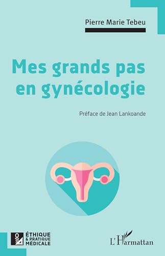 Mes grands pas en gynécologie: Tome 2 von Editions L'Harmattan