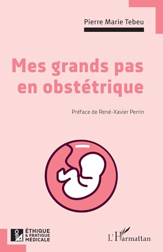 Mes grands pas en obstétrique: Volume 1 von Editions L'Harmattan