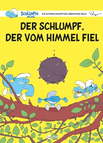 Die Schlümpfe Spezial: Der Schlumpf, der vom Himmel fiel: Ein außerschlumpfiges Abenteuer nach Peyo von Splitter Verlag