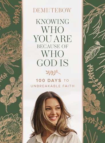 Knowing Who You Are Because of Who God Is: 100 Days to Unbreakable Faith von Thomas Nelson