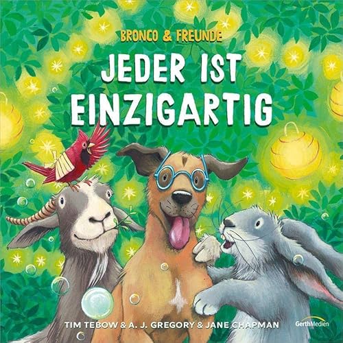 Bronco & Freunde: Jeder ist einzigartig (Kinderbuch) von Gerth Medien GmbH