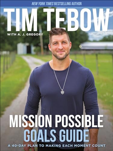 Mission Possible Goals Guide: A 40-Day Plan to Making Each Moment Count von PRH Christian Publishing