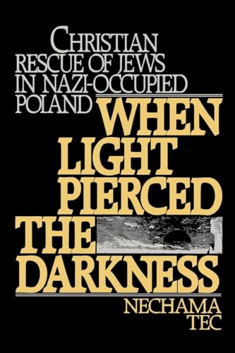When Light Pierced the Darkness: Christian Rescue of Jews in Nazi-Occupied Poland von Oxford University Press, USA