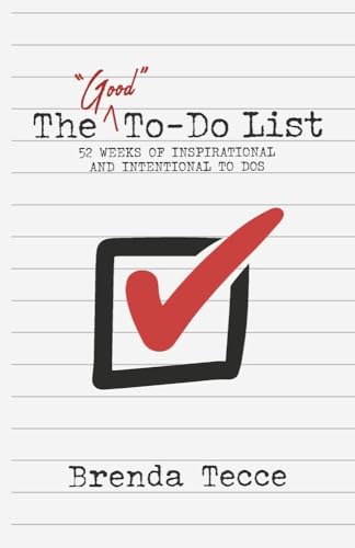 The Good To-Do List: 52 Weeks of Inspirational and Intentional to DOS von Bookbaby