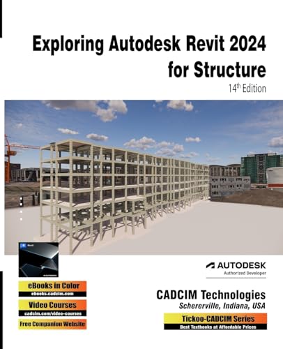 Exploring Autodesk Revit 2024 for Structure, 14th Edition von Cadcim Technologies