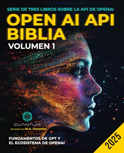 Biblia de API de Open AI, Volumen 1: Fundamentos de GPT y el ecosistema de OpenAI: Desde la primera llamada a la API hasta la ingeniería rápida y las conversaciones multiturno. ChatGPT y Python von Staten House