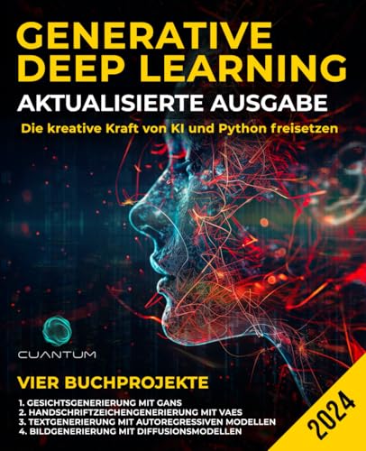 Generative Deep Learning Aktualisierte Ausgabe: Die kreative Kraft von KI und Python freisetzen: Beherrschung von GANs, VAEs, autoregressiven Modellen und Diffusionsmodellen