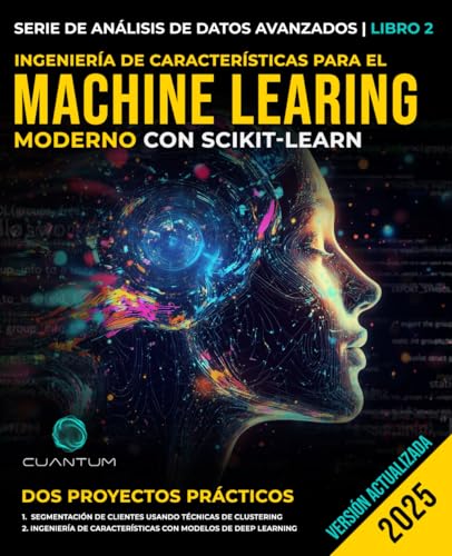 Ingeniería de Características para el Machine Learing Moderno con Scikit-Learn: Ciencia de Datos Avanzada y Aplicaciones Prácticas von Staten House