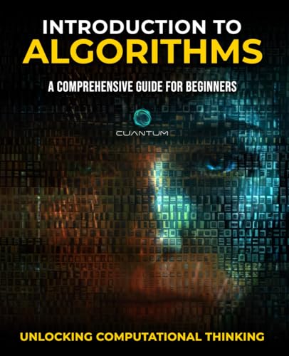 Introduction to Algorithms: A Comprehensive Guide for Beginners: Unlocking Computational Thinking Introduction to Algorithms: A Comprehensive Guide for Beginners: Unlocking Computational Thinking