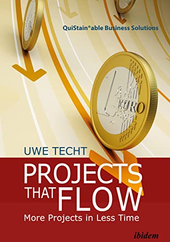 Projects That Flow: More Projects in Less Time (QuiStainable Business Solutions) von ibidem-Verlag
