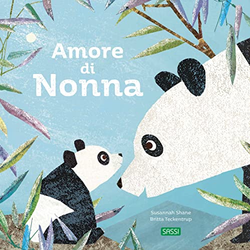 Amore di nonna. Ediz. a colori (Sassi junior)