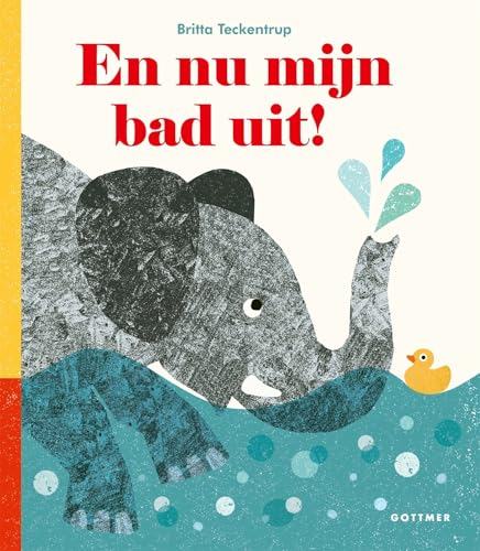 En nu mijn bad uit! von Gottmer