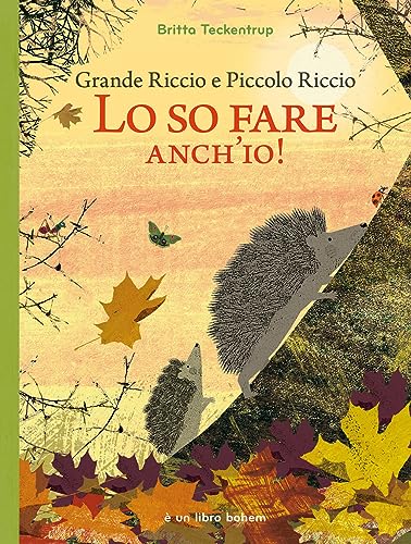 Grande riccio e piccolo riccio. Lo so fare anch'io! Ediz. illustrata (Albi illustrati)