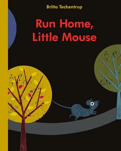 Run Home, Little Mouse Run Home, Little Mouse