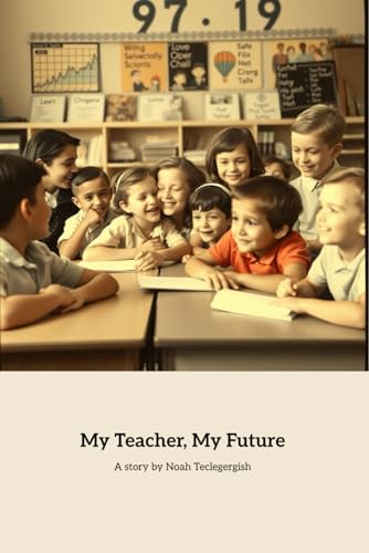 My Teacher My Future: A Heartfelt Journey of Learning and Gratitude von Independently published