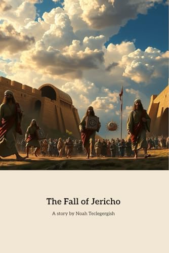 The Fall of Jericho: Faith and Victory in Ancient Battles von Independently published