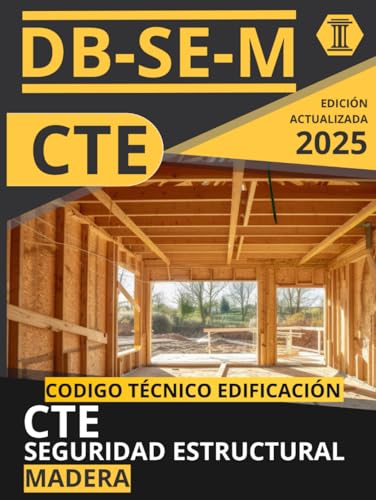 CÓDIGO TÉCNICO DE LA EDIFICACIÓN: SEGURIDAD ESTRUCTURAL. MADERA (CTE DB SE M): NORMATIVA CÓDIGO TÉCNICO DE LA EDIFICACIÓN ACTUALIZADA von Independently published