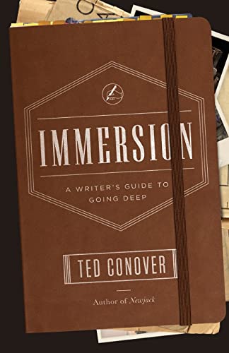 Immersion: A Writer's Guide to Going Deep (Chicago Guides to Writing, Editing, and Publishing)