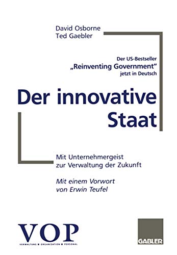 Der innovative Staat: Mit Unternehmergeist Zur Verwaltung Der Zukunft (German Edition)