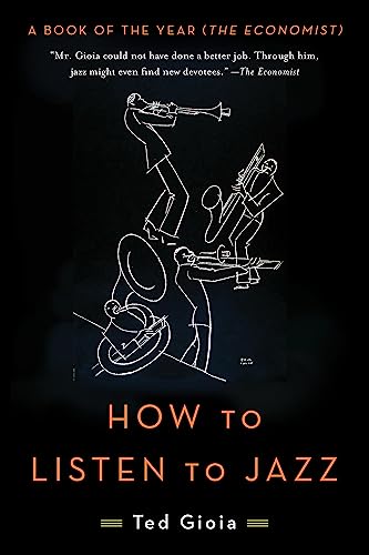 How to Listen to Jazz: Ted Gioia von Basic Books