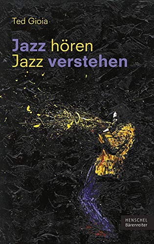 Jazz hören - Jazz verstehen: Aus dem Englischen von Sven Hiemke