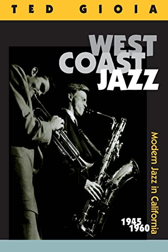 West Coast Jazz: Modern Jazz in California, 1945-1960 von University of California Press