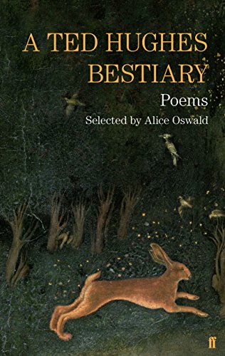 A Ted Hughes Bestiary: Selected Poems A Ted Hughes Bestiary: Selected Poems von Faber & Faber