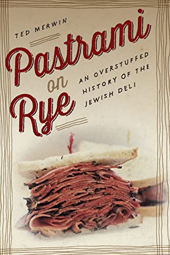 Pastrami on Rye: An Overstuffed History of the Jewish Deli von New York University Press