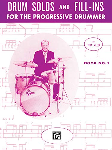 Drum Solos and Fill-Ins for the Progressive Drummer, Book 1 (Ted Reed Publications)