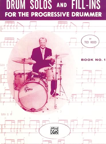 Drum Solos and Fill-Ins for the Progressive Drummer, Book 1 (Ted Reed Publications)