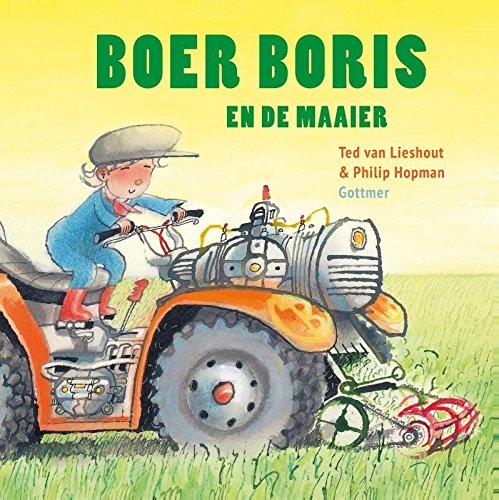 Boer Boris en de maaier Boer Boris en de maaier von Gottmer Uitgevers Groep b.v.