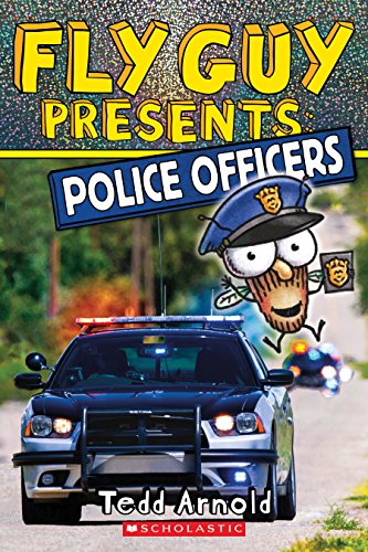 Fly Guy Presents: Police Officers (Scholastic Reader, Level 2): Volume 11 (Fly Guy Presents: Scholastic Reader, Level 2)