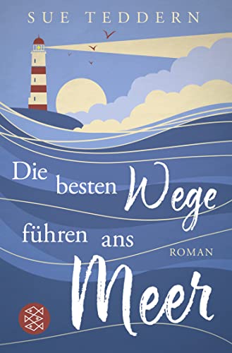 Die besten Wege führen ans Meer: Roman von FISCHER Taschenbuch