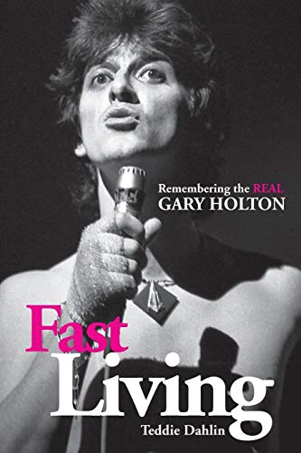 Fast Living: Remembering the Real Gary Holton von New Haven Publishing Ltd