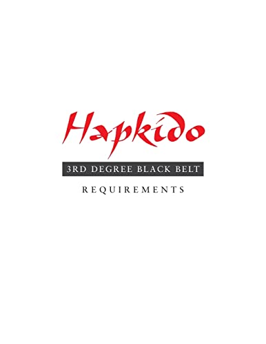 Hapkido: 3rd Degree Black Belt Requirements (Hapkido Manuals, Band 7) von Floating World Editions
