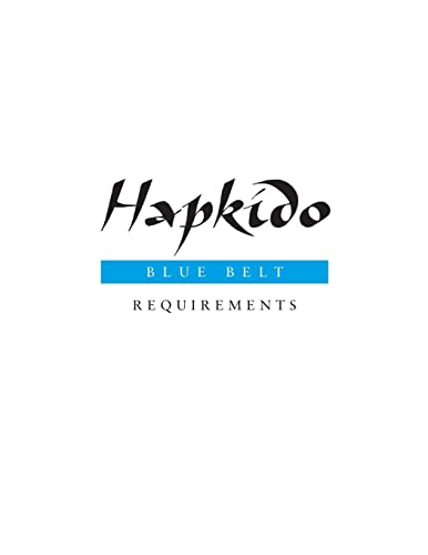 Hapkido: Blue Belt Requirements (Hapkido Manuals, Band 3) von Floating World Editions
