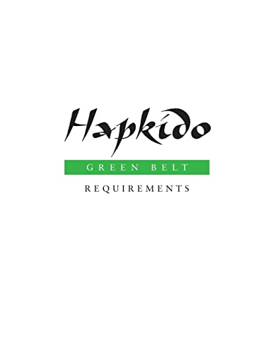 Hapkido: Green Belt Requirements (Hapkido Manuals, Band 2)